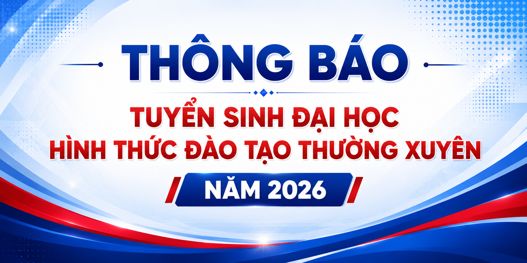 THÔNG BÁO TUYỂN SINH ĐẠI HỌC HÌNH THỨC ĐÀO TẠO THƯỜNG XUYÊN NĂM 2026